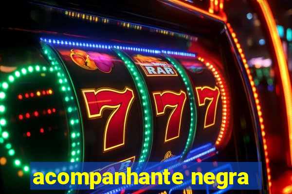 acompanhante negra